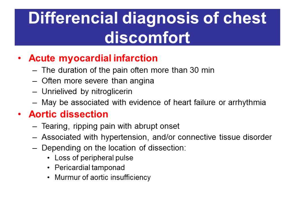 Differencial diagnosis of chest discomfort Acute myocardial infarction The duration of the pain often